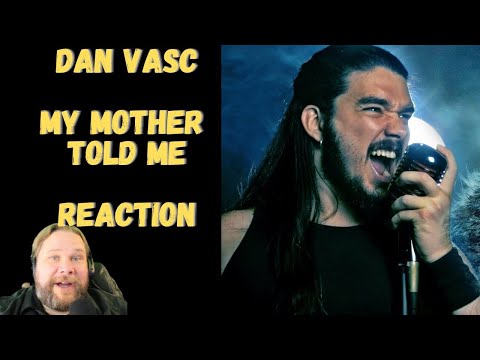 Dan Vasc My Mother Told Me Reaction