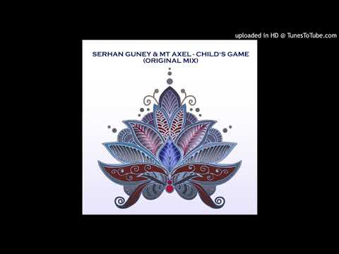 Serhan Guney & Mt Axel - Child's Game