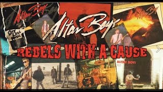 The Altar Boys "Rebels with a Cause" (Part 1)
