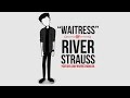 River Strauss - "Waitress" (Original Song) - Lyric Video