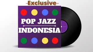 The Best Pop JAZZ Indonesia...