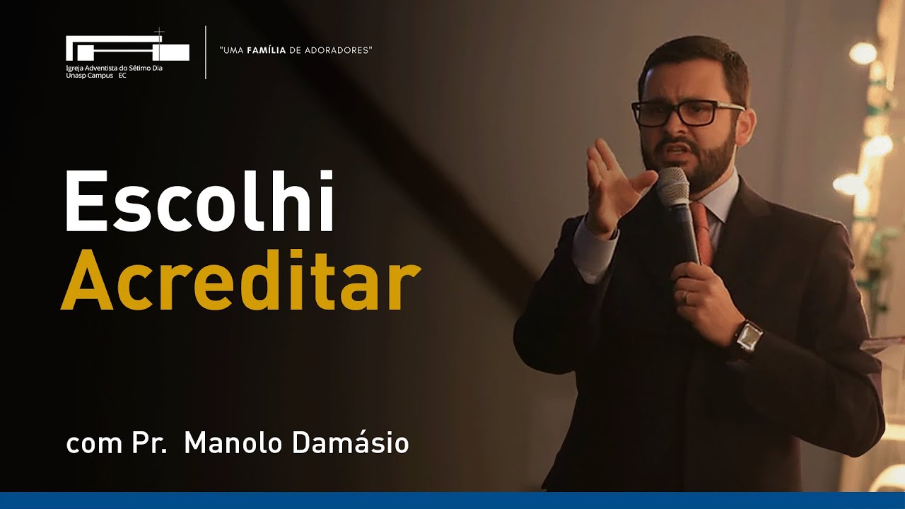 Escolhi Acreditar com Pr. Manolo Damasio