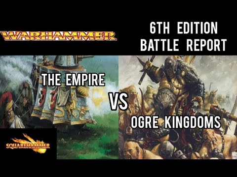 WARHAMMER FANTASY Battle Report 6th Edition THE EMPIRE vs OGRE KINGDOMS