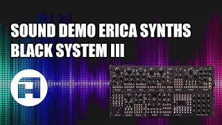 Video thumbnail for SOUND DEMO ERICA SYNTHS BLACK SYSTEM III by AMAZONA Music Mag