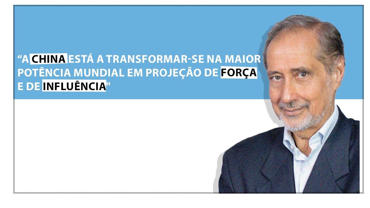 “A China está a transformar-se na maior potência mundial em projeção de força e de influência"