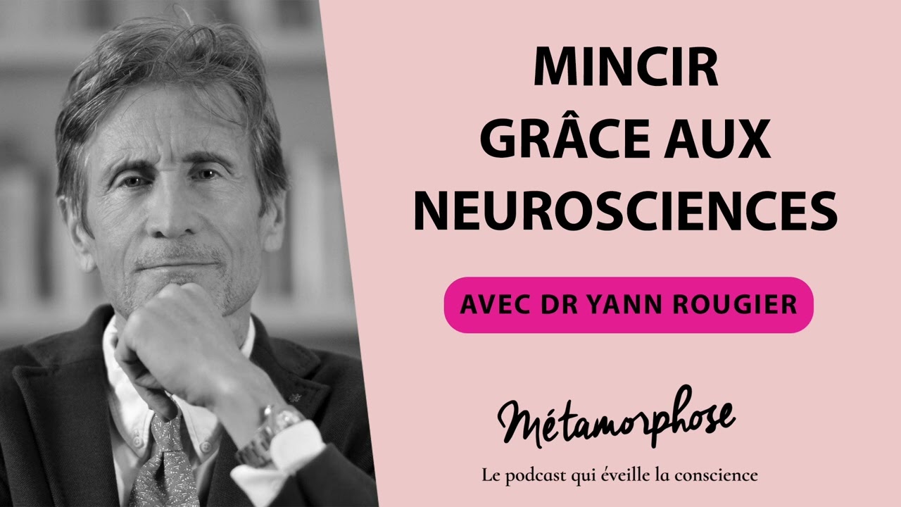 #455 Dr Yann Rougier : Mincir grâce aux neurosciences