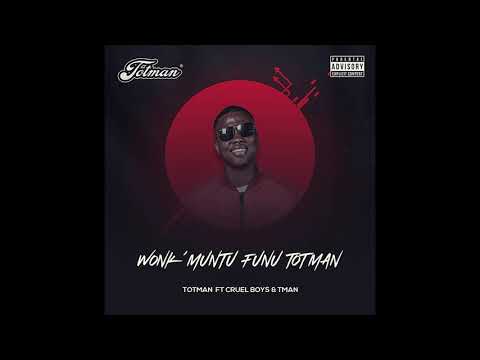 Totman & Cruel Boys Feat Tman - Wonke Umuntu Funu Totman