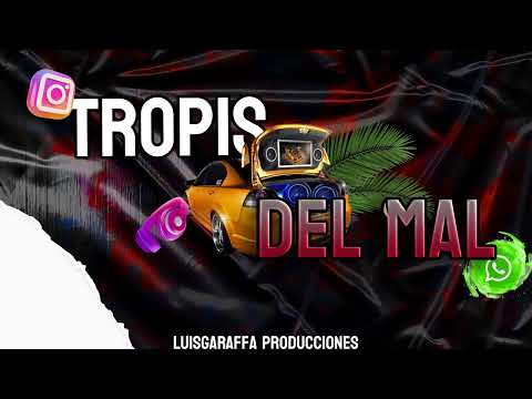 TROPIS DEL MAL ( INSTALADORA ) - Dj Rodrimax - LuisGaraffa Producciones