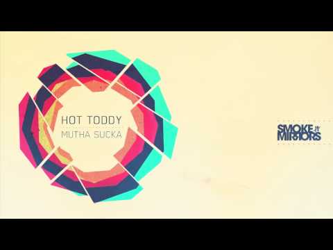 Hot Toddy - Mutha Sucka