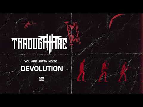 THROUGH FIRE - Devolution