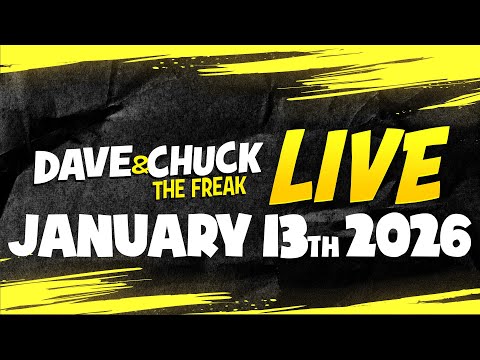 Tuesday, January 13th 2026 Dave and Chuck the Freak LIVE