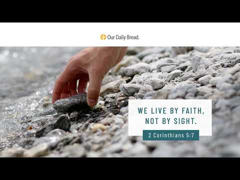 Living by Faith | Audio Reading | Our Daily Bread Devotional | February 12, 2022