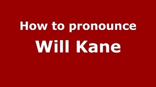 How to pronounce Will Kane