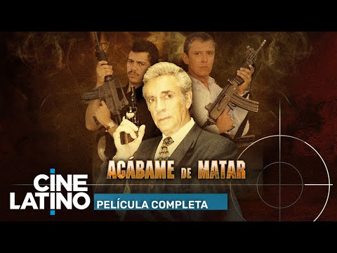 Acábame de matar | Película completa | Cinelatino