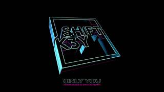 Shift K3Y - Only You (Amine Edge &amp; DANCE Remix) [2018]
