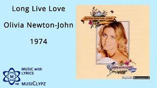 Long Live Love - Olivia Newton John 1974 HQ Lyrics MusiClypz