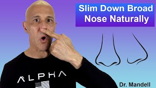 Slim Down Broad Nose Without Surgery (4 Nasal Exercises) - Dr Alan Mandell, DC