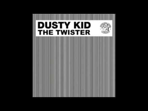 Dusty Kid - The Twister