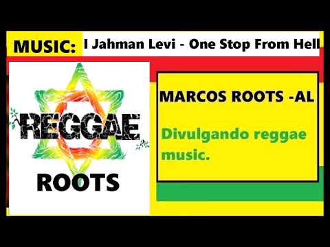 DIVULGANDO: Ijahman Levi - One Stop From Hell / MARCOS ROOTS - AL