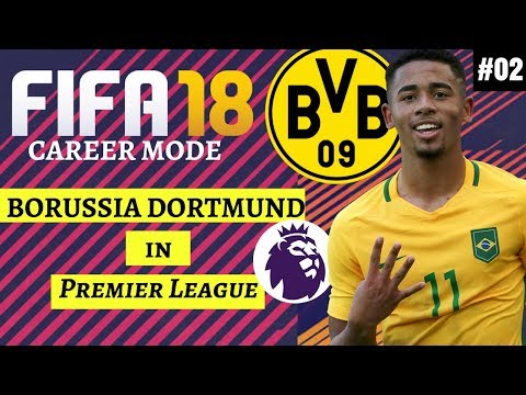 FIFA 18 CAREER MODE DORTMUND IN PREMIER LEAGUE!!! PART#2 JESUS
