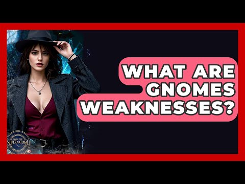 What Are Gnomes Weaknesses? - Inside the Supernatural