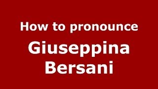 How to pronounce Giuseppina Bersani