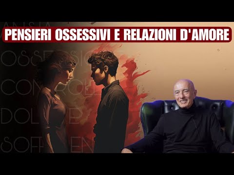 Pensieri ossessivi e relazioni d’amore | PSICHIATRA