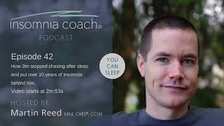 How Jim stopped chasing after sleep and put over 10 years of insomnia behind him (#42)