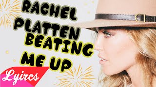 Beating Me Up - Rachel Platten