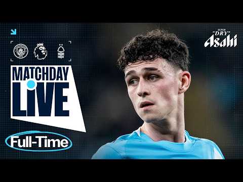 SEMENYO SCORES BUT CITY HELD BY FOREST Matchday Live | Man City 2-2 Nottingham Forest