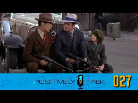 Positively Trek 27: A 1930s Gangster Star Trek Movie?