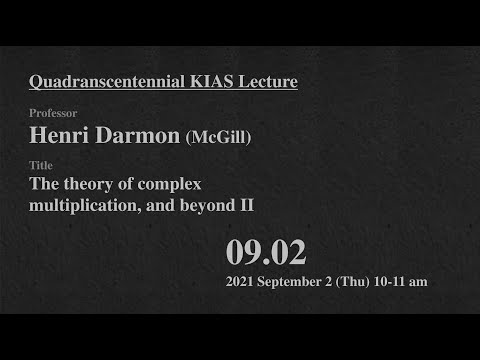 [Quadranscentennial KIAS Lecture] Prof. Henri Darmon II