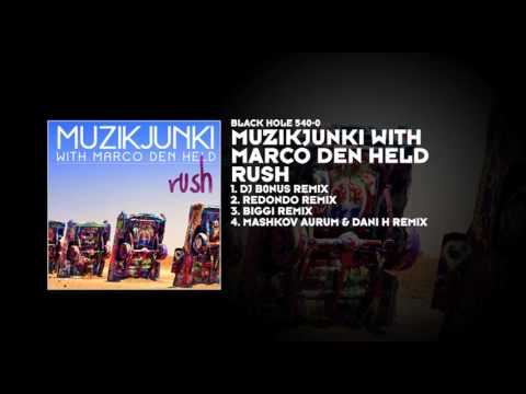 Muzikjunki with Marco Den Held - Rush (DJ B0nus Remix)