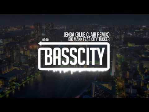 Big Makk - Jenga (Bleu Clair Remix) feat. City Tucker