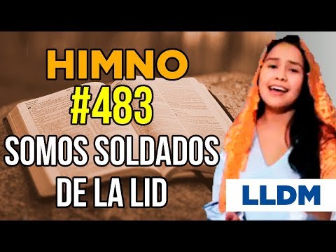 Himno 483 Somos soldados de la lid | Himnario LLDM