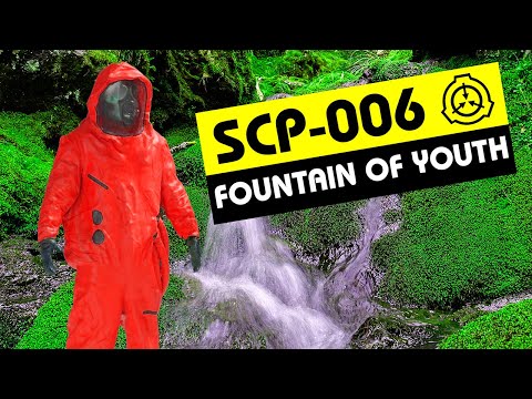 SCP-006 | Fountain of Youth (SCP Orientation)