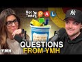 Answering YMH Staff Questions | Not Today, Pal