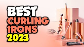 Our Preferred Picks of Best Curling Irons 2023!