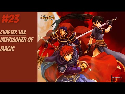 Fire Emblem: Chapter 18x - Imprisoner of Magic (Eliwood's Tale)