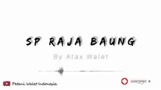 Download lagu SP RAJA BAUNG ORIGINAL BY ATAX WALET ❗ LINK DOWNLOAD DESKRIPSI ❗ mp3