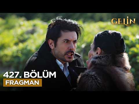 Gelin Dizisi 3. Sezon 427. Bölüm Fragmanı