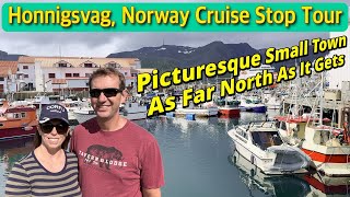Honnigsvag Norway Cruise Stop City Tour Summer 2025- Incredible Beauty at the Far North  of Norway