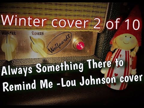 Thumbnail for Always Something There to Remind Me -Lou Johnson cover by R.E.M., John Johnson, Cream, Y&T