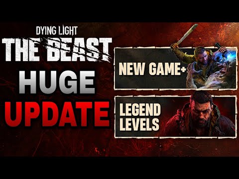 HUGE UPDATE NG+, LEGEND LEVELS, REWARDS & MORE Dying Light The Beast