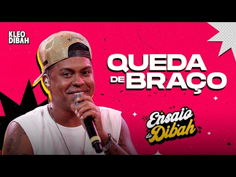 Kleo Dibah - Queda de Braço | DVD Ensaio do Dibah