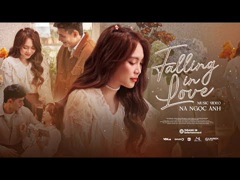 FALLING IN LOVE - NA NGỌC ANH | OFFICIAL MUSIC VIDEO