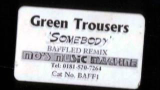 Green Trousers - Somebody (Baffled Remix)