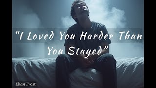 Download lagu I Loved You Harder Than You Stayed | A Song About Loving Alone mp3