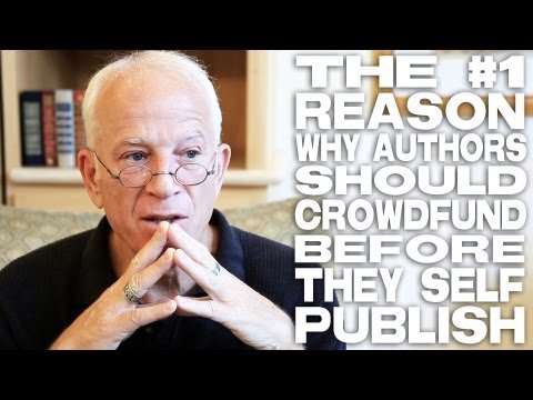 The #1 Reason Why Authors Should Crowdfund Before They Self Publish by Gary W. Goldstein