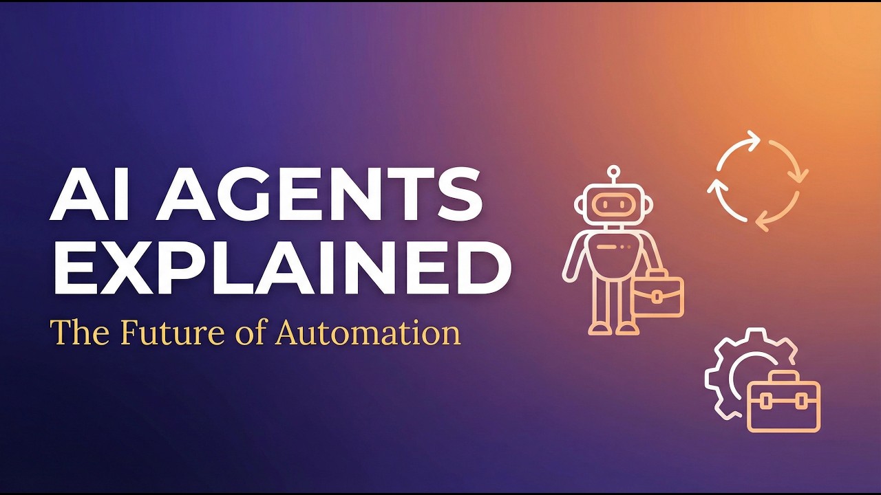 AI Agents Explained: The Future of Automation